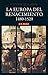 La Europa del Renacimiento. 1480-1520 (Historia de Europa nº 16) (Spanish Edition)