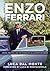 Enzo Ferrari: Power, Politics and the Making of an Automobile Empire