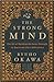The Strong Mind: The Art of Building the Inner Strength to Overcome Life's Difficulties