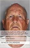 ‘Golden State Killer’ Cop Joseph James DeAngelo Arrested After 40 Years - GEDMatch DNA, I'll Be Gone in the Dark Book Was Right About East-Area Rapist ‘Original Night Stalker’: True Crime Essays