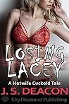 Losing Lacey: A Hotwife Cuckold Tale (Lacey Series Book 1)