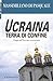 Ucraina terra di confine by Massimiliano Di Pasquale