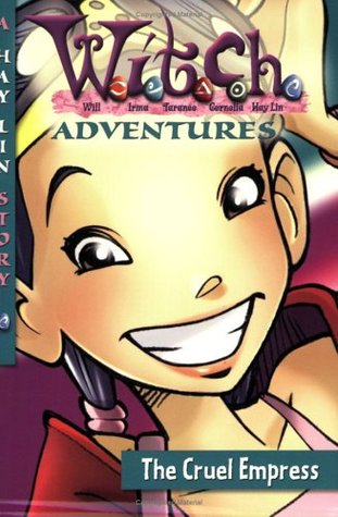 The Cruel Empress (W.I.T.C.H. Adventures, #5)
