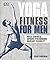 Yoga Fitness for Men: Build...