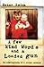 A Few Kind Words and a Loaded Gun by Razor Smith
