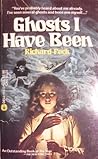 Ghosts I Have Been by Richard Peck Ghosts I Have Been by Richard Peck