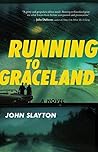 Running to Graceland by John Slayton