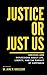 Justice or Just Us by Jaime Kowlessar