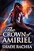 The Crown of Amiriel by Shade Rachea