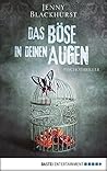 Das Böse in deinen Augen by Jenny Blackhurst