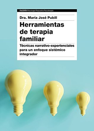 Herramientas de terapia familiar: Técnicas narrativo-experienciales para un enfoque sistémico integrador (Psicología Psiquiatría Psicoterapia) (Spanish Edition)