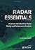 Radar Essentials: A concise handbook for radar design and performance analysis (Radar, Sonar and Navigation)