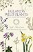 Ireland's Wild Plants: Myths, Legends and Folklore