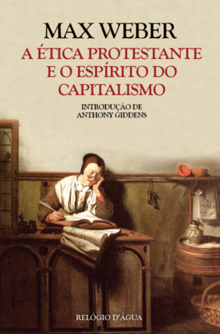 A Ética Protestante e o Espírito do Capitalismo