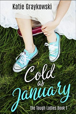 Cold As January (The Tough Ladies, #1)