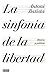 La sinfonía de la libertad: Música y política