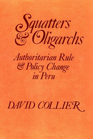 Squatters and Oligarchs: Authoritarian Rule and Policy Change in Peru