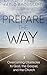 Prepare the Way: Overcoming...