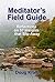 Meditator's Field Guide by Doug Kraft
