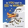 So You Want to See the World? So You Want to See the World?