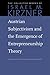 Austrian Subjectivism and the Emergence of Entrepreneurship Theory (The Collected Works of Israel M. Kirzner)
