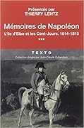 Mémoires de Napoléon : Tome 3, L'île d'Elbe et les cent-jours, 1814-1815
