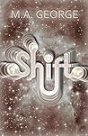 Shift by M.A. George