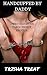 Handcuffed By Daddy: (Daddy Daughter Taboo Incest Dubcon BDSM Erotica)