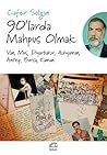 90'larda Mahpus Olmak: Van, Muş, Diyarbakır, Adıyaman, Antep, Bursa, Kaman 90'larda Mahpus Olmak: Van, Muş, Diyarbakır, Adıyaman, Antep, Bursa, Kaman