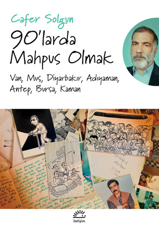 90'larda Mahpus Olmak: Van, Muş, Diyarbakır, Adıyaman, Antep, Bursa, Kaman
