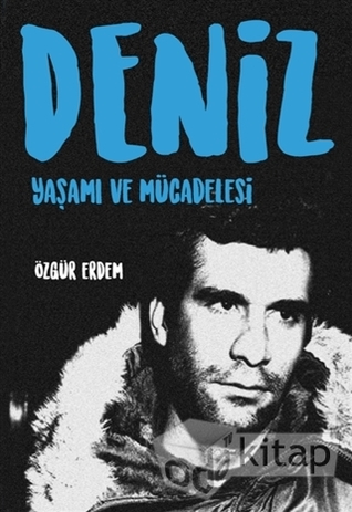 Deniz: Yaşamı ve Mücadelesi (Paperback)