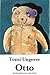 Otto. Autobiografia unui ursuleţ de pluş