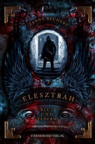Blut und Federn (Elesztrah, #3)
