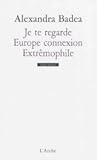Je te regarde ; Europe connexion ; Extrêmophile