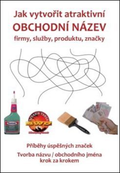 Jak vytvořit atraktivní obchodní název firmy, služby, produktu, značky