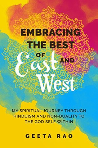 Embracing the Best of East and West: How One Woman's Spiritual Quest For Lasting Inner Peace Can Help You Find Your Zen (Kindle Edition)