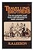 Travelling Brothers: The Six Centuries' Road from Craft Fellowship to Trade Unionism