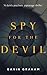 Spy for the Devil: A Deniable Operations Thriller - "This is the spy thriller they don't want you to read..."