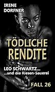 Tödliche Rendite: Leo Schwartz ... und die Riesen-Sauerei