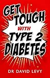 Get Tough with Type 2 Diabetes: Master your diabetes