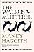 The Walrus Mutterer (The Stone Stories)