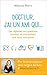 Docteur, j'ai un ami qui...: Les réponses aux questions insolites et inavouables que vous vous posez (French Edition)