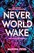 Neverworld Wake