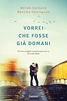 Vorrei che fosse già domani by Miriam Candurro