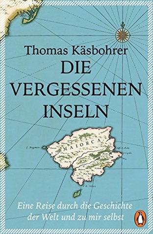 Die vergessenen Inseln: Eine Reise durch die Geschichte der Welt und zu mir selbst (German Edition)