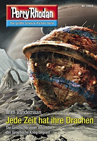 Perry Rhodan 2958: Jede Zeit hat ihre Drachen (Heftroman): Perry Rhodan-Zyklus "Genesis" (Perry Rhodan-Erstauflage)