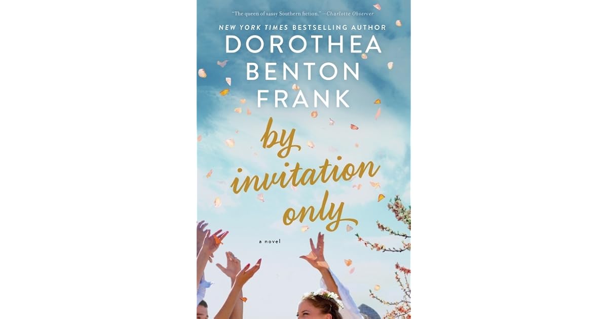 By Invitation Only by Dorothea Benton Frank