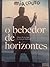 O Bebedor de Horizontes