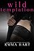 Wild Temptation (Wild, #1)