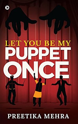Let You Be My Puppet Once (Kindle Edition)